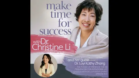 The Power of Presence: The 4R Framework for Intentional Life Choices with Dr. Luyi Kathy Zhang