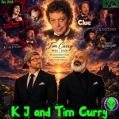 Episode 244: K J and Tim Curry