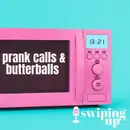 S2 Ep33: Prank Calls & Butterballs
