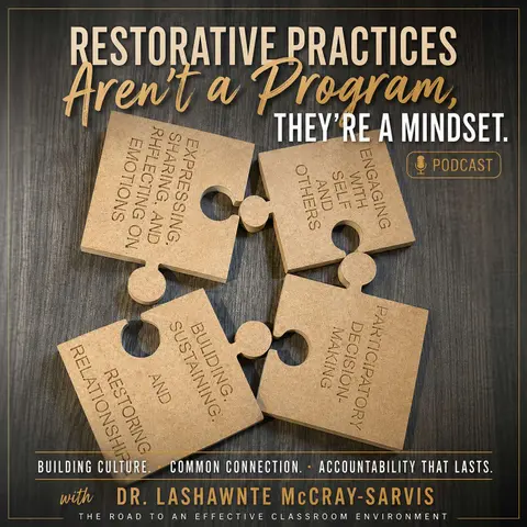 Restorative Practices Aren't a Program, They're a Mindset: Building Culture, Connection, and Accountability That Lasts