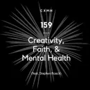 159 - Creativity, Faith, & Mental Health (feat. Stephen Roach)