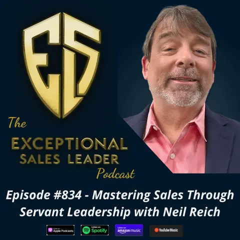 Mastering Sales Through Servant Leadership with Neil Reich