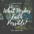 What Makes Faith Possible?