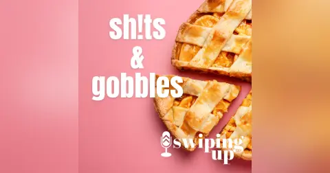 S3 Ep38: Sh!ts & Gobbles