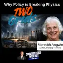 The Two Grids: Why Policy is Breaking Physics - Meredith Angwin Stops by the Energy News Beat Podcast