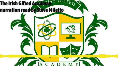 The Irish Gifted Academy: Voice over narration by Steven Miletto