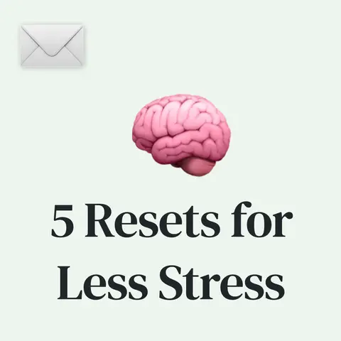 🧠 5 Resets to Rewire Your Brain for Less Stress and Burnout