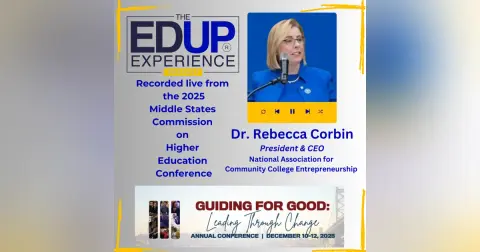 LIVE from the 2025 Middle States Commission on Higher Education Annual Conference - with Dr. Rebecca Corbin⁠, President & CEO, ⁠National Association for Community College⁠ Entrepreneurship
