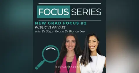 New Grad Focus #2 – Public vs Private with Dr Steph Ib and Dr Bianca Lee