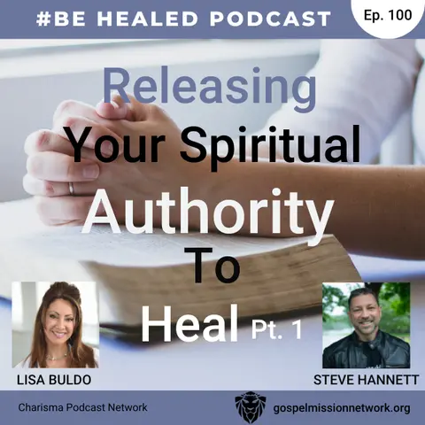Releasing Your Spiritual Authority to Heal with Lisa Buldo-Pt. 1 (Episode 100)