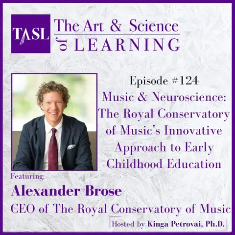 124. Music & Neuroscience: The Royal Conservatory of Music’s Innovative Approach to Early Childhood Education (Alexander Brose)