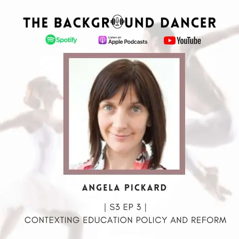 Contexting Education Policy & Reform | Angela Pickard