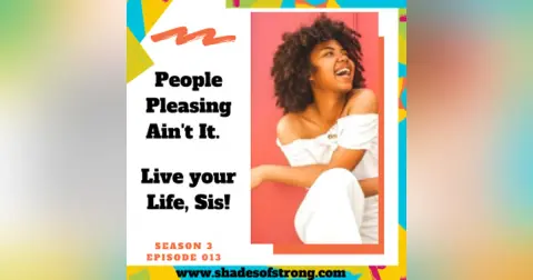 People Pleasing Ain't It | Live Your Life, Sis