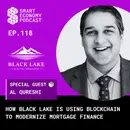 How Black Lake Digital Markets Uses Blockchain to Modernize Mortgage Finance | Al Qureshi
