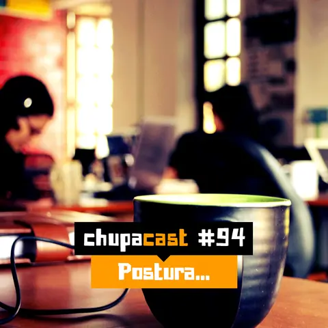 Episódio #94 – Postura Corporativa