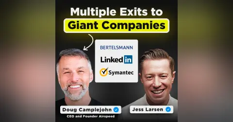 Building and Selling a Company to LinkedIn and More | Doug Camplejohn, CEO and Founder of Airspeed