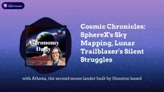 Cosmic Chronicles: SphereX’s Sky Mapping, Lunar Trailblazer’s Silent Struggles