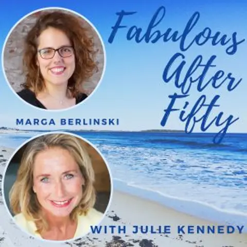 FABULOUS AFTER FIFTY! EPISODE 132 – MARGA BERLINSKI -Intimacy beyond the bedroom…