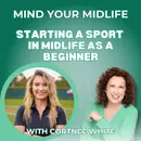 107. Starting a Sport in Midlife as a Beginner, with Cortnee White