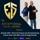 How AI & Humans Are Revolutionising Ethical Sales with Gregg Murphy & Mike Latch