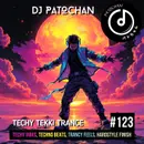 Techy Tekki Trance and Techno Episode 123