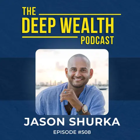 Visionary Founder Jason Shurka On One Health Strategy That Can Help Unlock Your True Wealth In Business And Beyond (#508)