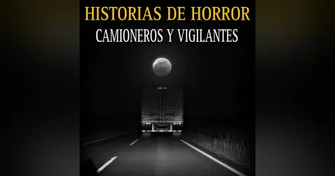 RELATOS ATERRADORES DE TRAILEROS Y VIGILANTES