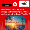 How Would You Like Your Pizza Delivered: Pipes, Wires, Underground, or From The Sky?