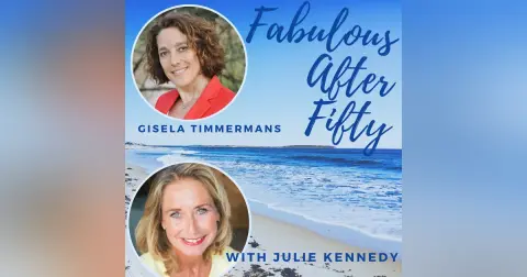 FABULOUS AFTER FIFTY! EPISODE 32 – GISELA TIMMERMANS- LIVING A HEALTHY MENOPAUSE