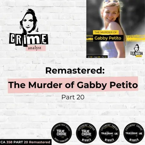 Ep 358: Remastered: The Murder of Gabby Petito, Part 20