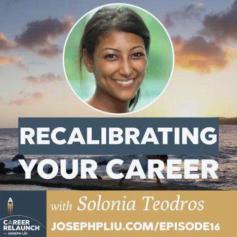 Recalibrating Your Career with Solonia Teodros- CR16