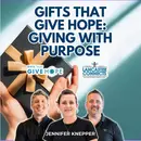 Gifts That Give Hope: Giving With Purpose featuring Jennifer Knepper - Episode 266