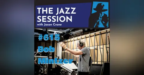The Jazz Session #615: Bob Mintzer