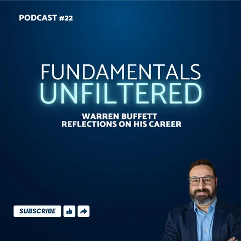Ep. 22: Warren Buffett - Reflections on His Career