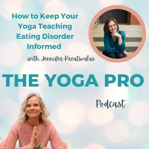 How to Keep Your Yoga Teaching Eating Disorder Informed with Jennifer Kreatsoulas