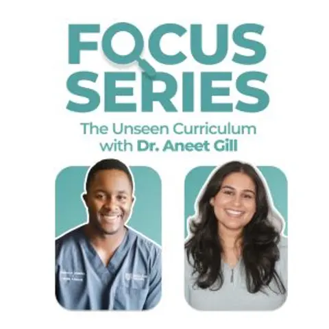 The Unseen Curriculum #4 – The Mental Game Behind Clinical Confidence with Dr Aneet Gill