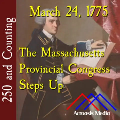 March 24, 1775: The Massachusetts Provincial Congress Steps Up