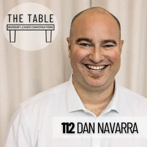 112 Dan Navarra | WORSHIP LEADER