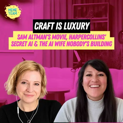 Craft Is the New Luxury: Sam Altman's Movie, HarperCollins' Secret AI & the AI Wife Nobody's Buildin