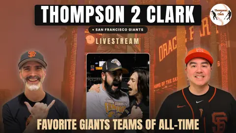 Tugboat Wilkinson's MLB Debut & Our Favorite Giants Teams of All Time | Thompson 2 Clark