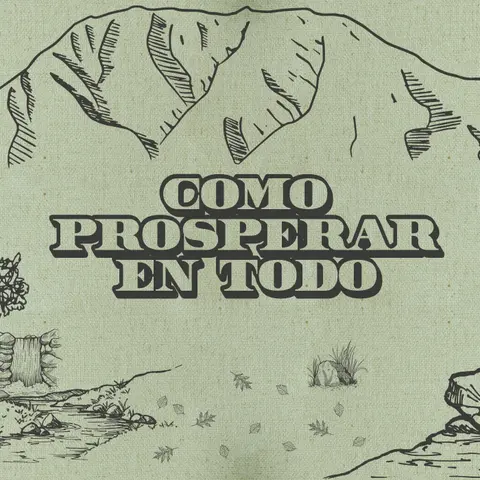 Como Prosperar En Todo | Parte 3