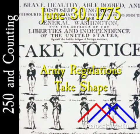 June 30, 1775: Army Regulations Take Shape