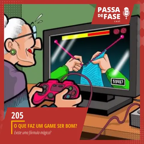 #205 | O que faz um game ser bom?