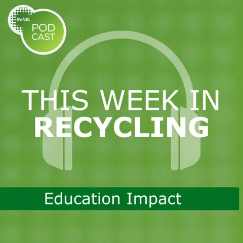 This Week in Recycling: Education Impact