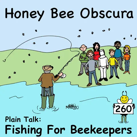 Plain Talk: Fishing for Beekeepers (260)