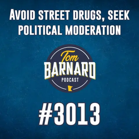 Avoid street drugs, seek political moderation - #3013