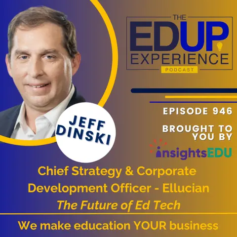 946: The Future of Ed Tech - with Jeff Dinski⁠⁠, Chief Strategy & Corporate Development Officer, ⁠⁠Ellucian⁠⁠
