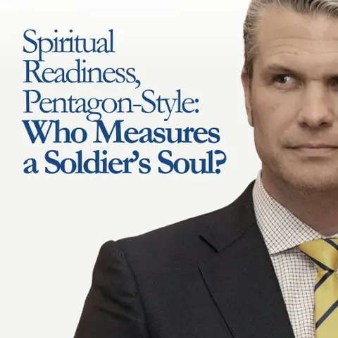 Spiritual Readiness, Pentagon-Style: Who Measures a Soldier’s Soul?