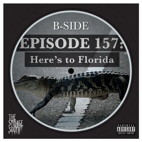 Episode 157B: Here’s to Florida