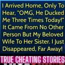 I Arrived Home, Only To Hear, "OMG, He Ducked Me Three Times Today!"